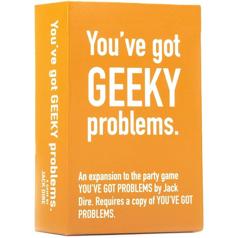 You've Got Problems Geeky Edition