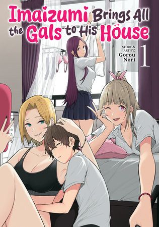 Imaizumi Brings All the Gals to His House - Vol. 1