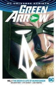 Image GREEN ARROW TP VOL 01 DEATH & LIFE OF OLIVER QUEEN (REBIRTH)