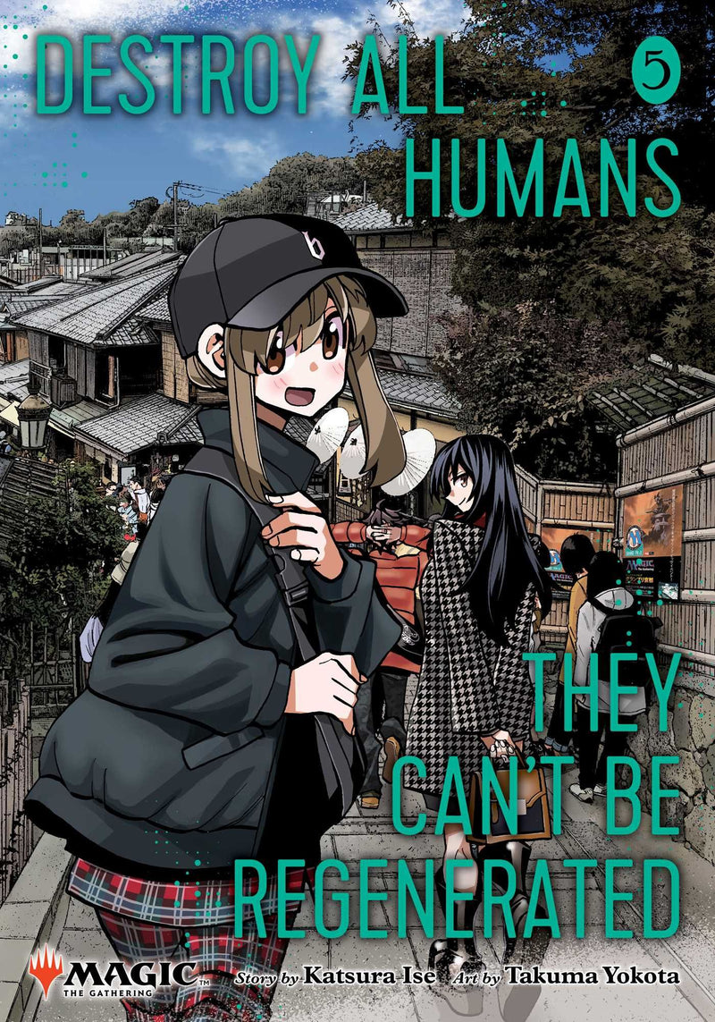 Destroy All Humans. They Can't Be Regenerated. A Magic: The Gathering Manga - Vol. 5