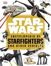 STAR WARS ENCYCLOPEDIA STARFIGHTERS & OTHER VEHICLES HC (C: