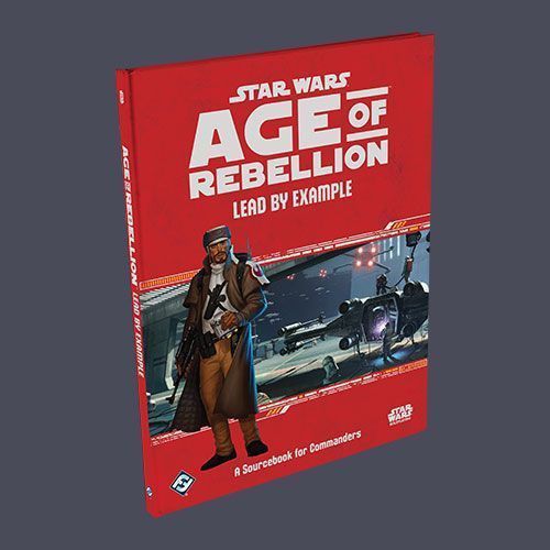 Star Wars RPG Age of Rebellion Lead by Example