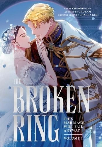 The Broken Ring: This Marriage Will Fail Anyway - Vol. 1