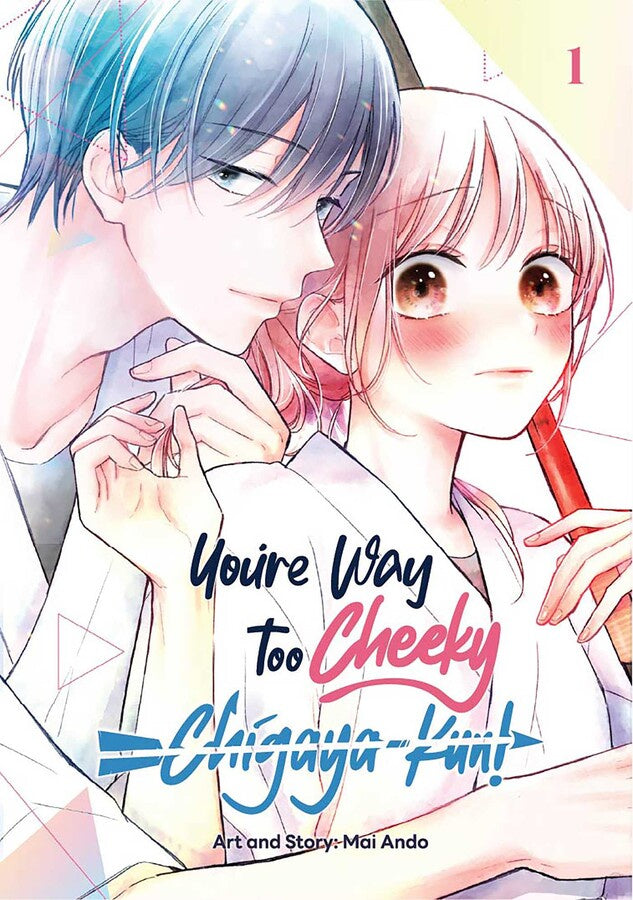 You're Way Too Cheeky, Chigaya-kun! - Vol. 1